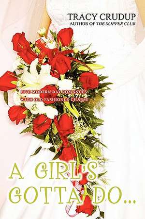 A Girl's Gotta Do... de Tracy Crudup