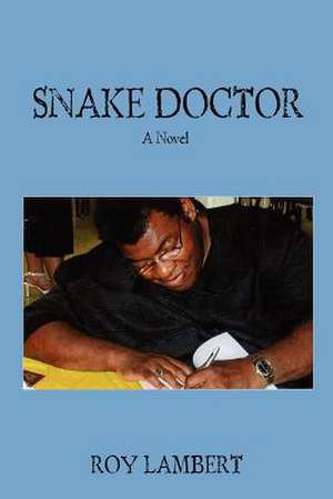 Snake Doctor de Roy Lambert