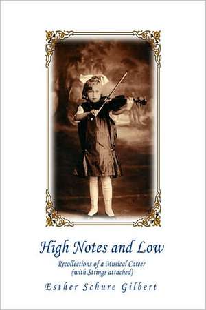 High Notes and Low de Esther Schure Gilbert