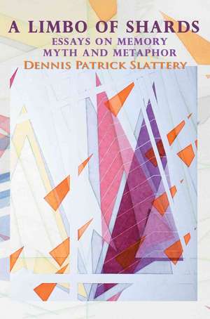 A Limbo of Shards de Dennis Patrick Slattery