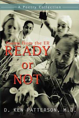 Ready or Not de MD D. Ken Patterson
