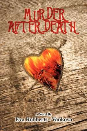 Murder After Death de Eva Robberts -. Vankova