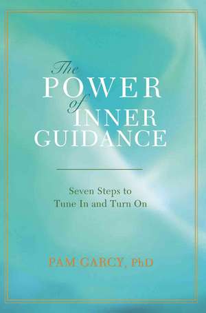 The Power of Inner Guidance de Pam Garcy