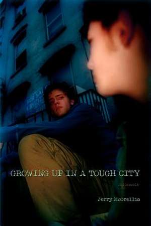 Growing Up in a Tough City de Jerry McGrellis