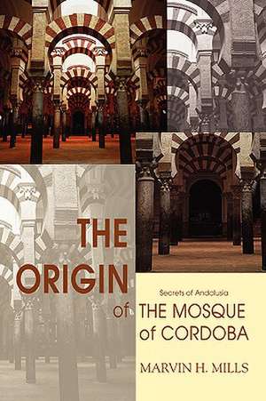 The Origin of the Mosque of Cordoba de Marvin H. Mills