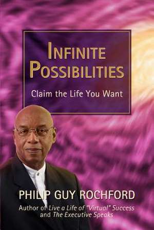 Infinite Possibilities de Philip Guy Rochford