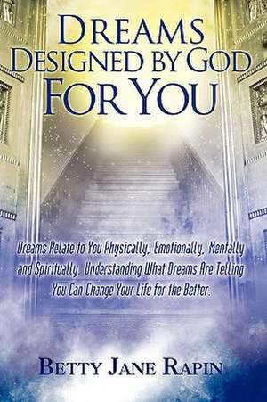 Dreams Designed by God for You de Betty Jane Rapin