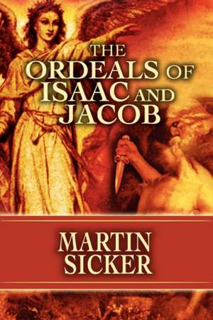 The Ordeals of Isaac and Jacob de Martin Sicker