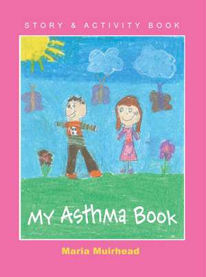 My Asthma Book de Maria Muirhead