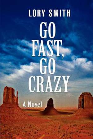 Go Fast, Go Crazy de Lory Smith