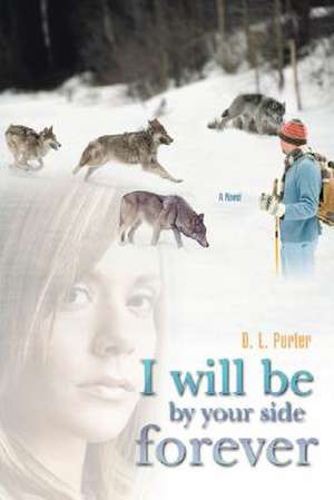 I Will Be by Your Side Forever de DL Porter