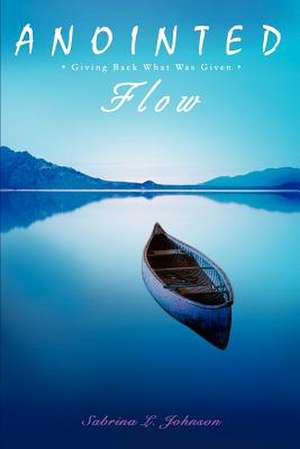 Anointed Flow de Sabrina L. Johnson