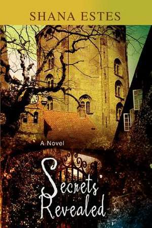 Secrets Revealed de Shana Estes