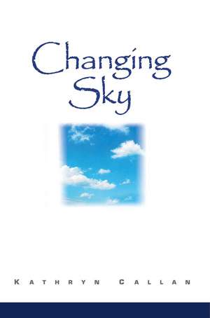 Changing Sky de Kathryn Callan