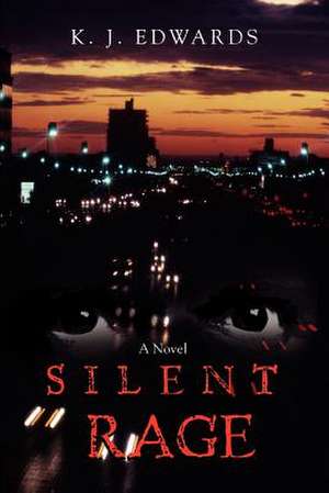 Silent Rage de Kimberly J. Edwards