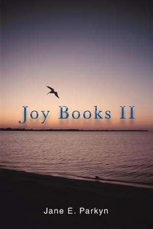 Joy Books II de Jane E. Parkyn