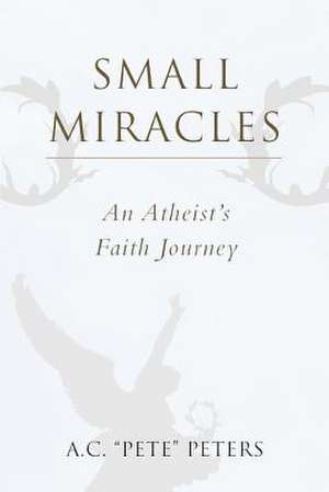 Small Miracles de A. C. "Pete" Peters