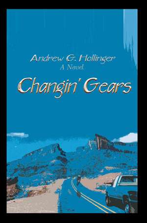 Changin' Gears de Andrew G. Hollinger