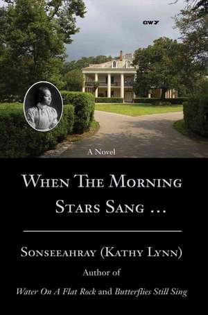 When the Morning Stars Sang . de Kathy Lynn Sonseeahray