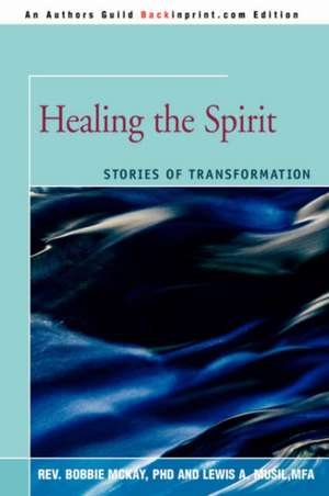 Healing the Spirit de Barbara McKay