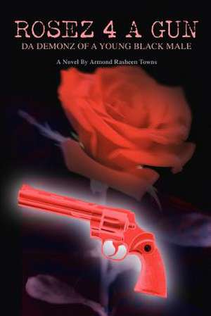 Rosez 4 a Gun de Armond Rasheen Towns