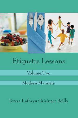 Etiquette Lessons de Teresa Kathryn Grisinger Reilly