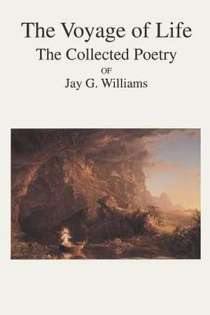 The Voyage of Life de Jay G. Williams