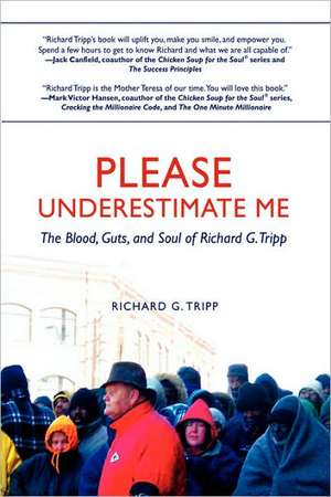 Please Underestimate Me de Richard G. Tripp