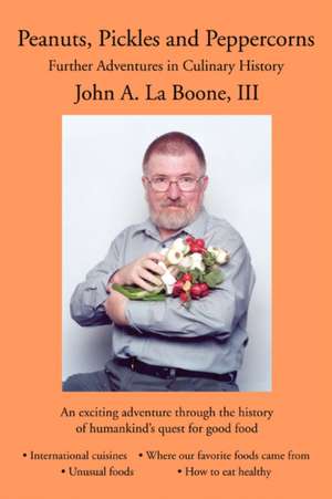 Peanuts, Pickles and Peppercorns de III John a. La Boone