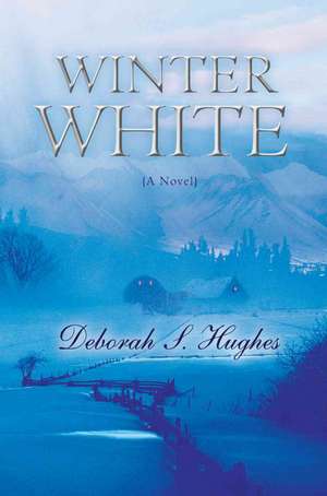 Winter White de Deborah S. Hughes