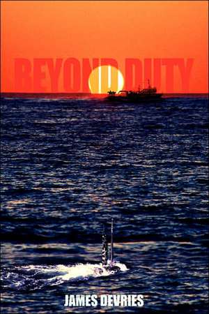 Beyond Duty de James DeVries