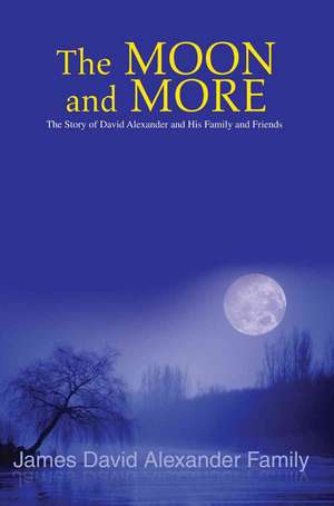 The Moon and More de James David Alexander Family