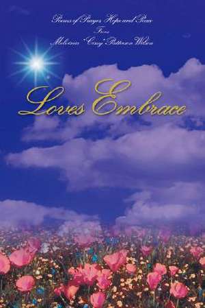 Loves Embrace de Melvinia "Cissy" Patterson Wilson