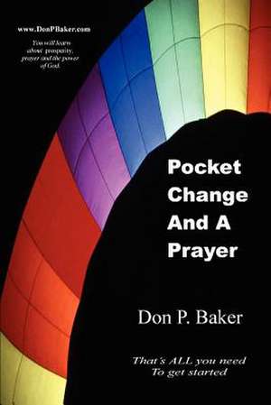 Pocket Change and a Prayer de Don P. Baker