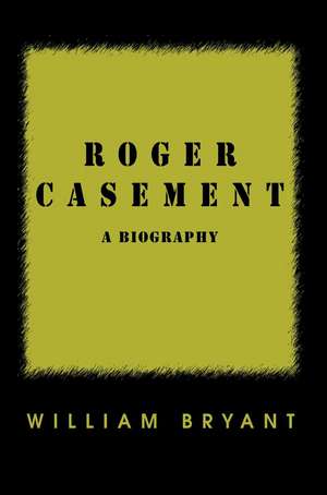 Roger Casement de William Bryant