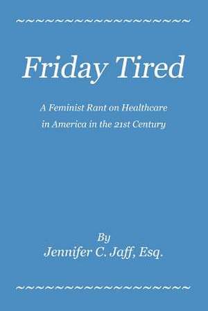 Friday Tired de Jennifer C. Jaff