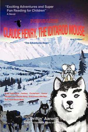 Claude Henry, the Iditarod Mouse de Driftin' Aarong