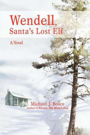 Wendell, Santa's Lost Elf de Mike Bosco