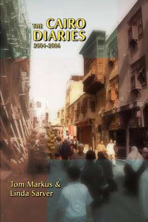 The Cairo Diaries de Tom Markus