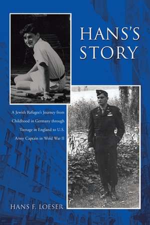 Hans's Story de Hans F. Loeser