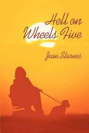 Hell on Wheels Five de Jean Starnes