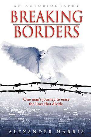 Breaking Borders de Alexander Harris