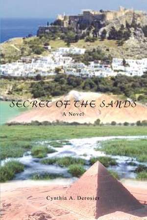 Secret of the Sands de Cynthia A. Derosier