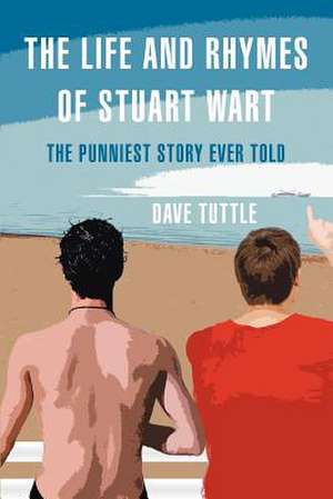 The Life and Rhymes of Stuart Wart de Dave Tuttle