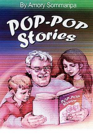 Pop-Pop Stories de Amory M. Sommaripa