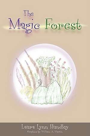 The Magic Forest de Laura Lynn Hundley