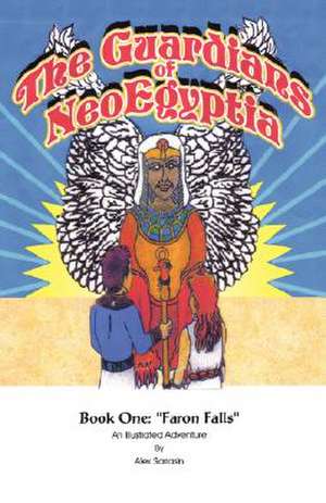 The Guardians of Neoegyptia de Alex Sarrasin