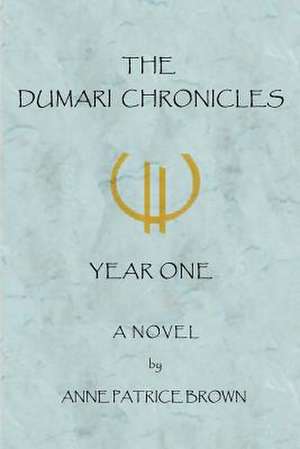 The Dumari Chronicles de Anne Patrice Brown