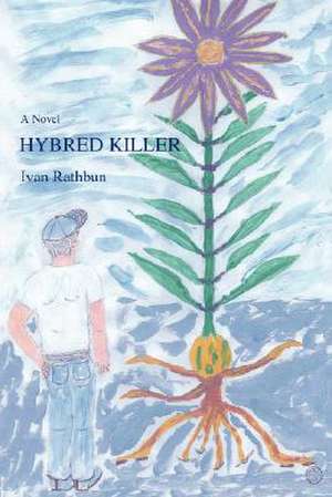 Hybred Killer de Ivan Rathbun