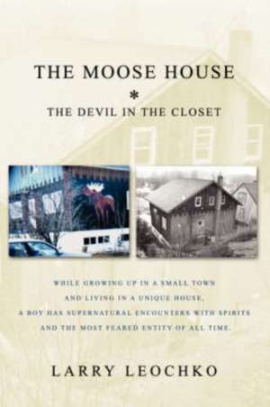 The Moose House de Larry Leochko